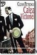 5aprilie2006Prozatori romani - "Calea Victoriei"-de Cezar Petrescu(foto carte) - Limba  romana